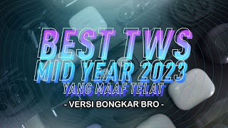 Rekomendasi TWS Terbaik 2023 Dari Yang Kerehore Sampai Buat Para Soeltan [upl. by Suruat]