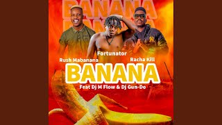 Banana feat Racha kill Dj GunDo Dj M Flow amp Rush Mabanana [upl. by Bremble]