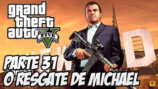 GTA V Parte 31  O Resgate de Michael [upl. by Valentijn]