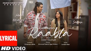 Raabta Lyrical Video Jubin Nautiyal Adah Sharma Chirantan Bhatt Junaid Wasi  Bhushan K [upl. by Cheffetz788]