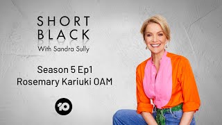 Rosemary Kariuki OAM  Season 5 Ep1  Short Black with Sandra Sully  Channel 10 [upl. by Basil]