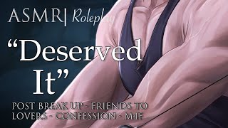 asmr ASMR Role Play  quotDeserved Itquot Friends to Lovers RP M4F [upl. by Gillette]