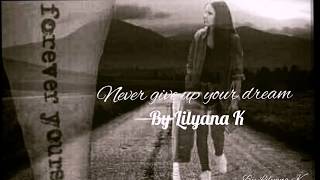 Lilyana K  Never give up your dream Lyrics [upl. by Jordanna]