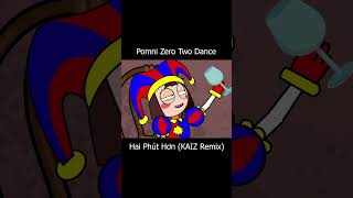 Pomni Zero Two Dance  2 Phút Hơn KAIZ Remix shorts [upl. by Franklyn]