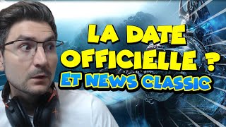 WOTLK CLASSIC  LA DATE OFFICIELLE  Leak directement sur le site Blizzard news de la semaine [upl. by Mariele220]