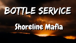 Shoreline Mafia  Bottle Service Official Lyrics [upl. by Palladin]