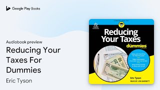 Reducing Your Taxes For Dummies by Eric Tyson · Audiobook preview [upl. by Aihsa]