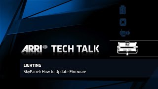 ARRI Tech Talk SkyPanel Firmware – How to update firmware [upl. by Hoem]