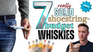 Cheapest of the cheap  7 solid whiskies if you want to SAVE MONEY [upl. by Kentiggerma]