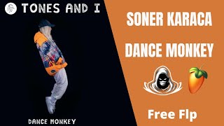 Soner Karaca Free Flp  Dance Monkey  Tones and I Remake [upl. by Cristin]