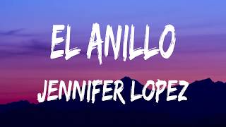 El Anillo  Jennifer Lopez Lyric Video [upl. by Hermes57]