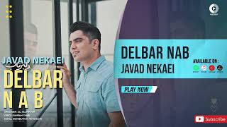 Javad Nekaei  Delbar Nab  OFFICIAL TRACK جواد نکایی  دلبر ناب [upl. by Maximilien589]