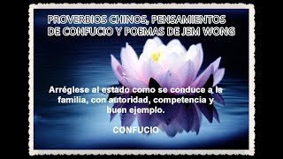 PROVERBIOS CHINOS PENSAMIENTOS DE CONFUCIO Y POEMAS DE FANNY JEM WONG [upl. by Loredo]