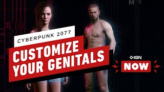 Cyberpunk 2077 Will Let You Customize Your Genitals  IGN Now [upl. by Wernher662]