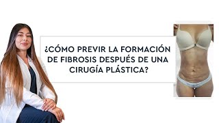 ¿Cómo prevenir la formación de fibrosis después de una cirugía plástica [upl. by Ripp]