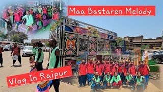 Raipur Vlog  Maa Bastaren Melody  Rally Program In Raipur allmelodycolletion [upl. by Pasho762]