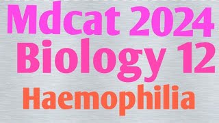 Mdcat 2024 Haemophilia  Inheritance  biology class 12 [upl. by Idnat521]