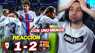 REACCIONANDO al Osasuna vs Barcelona 12 REMONTADA CON 10 [upl. by Binetta]