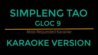 Simpleng Tao  Gloc 9 Karaoke Version [upl. by Huberto936]