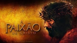 A Paixão de Cristo  Filme Completo Dublado [upl. by Braden703]