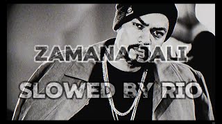 Zamana Jali  Bohemia  Slowed amp Reverb  2016 [upl. by Anyaled]