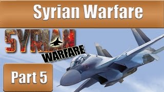 Syrian Warfare  Part 5 [upl. by Eilasor]