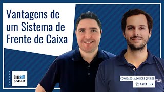 Vantagens de um Sistema de Frente de Caixa  Bluesoft Podcast T4E21 [upl. by Nareik664]