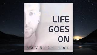 Navnith Lal  Life Goes On [upl. by Glad]