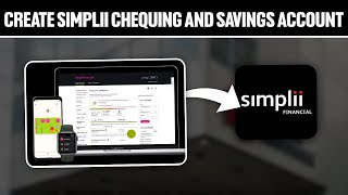 How To Create Simplii Chequing And Savings Account 2024 full Tutorial [upl. by Ammej642]