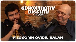 Sorin Ovidiu Balan quotTalentul trece pe la casieriequot  Aproximativ Discutii cu Gojira  Podcast [upl. by Magen483]