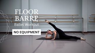 FLOOR BARRE BALLET WORKOUT NO EQUIPMENT [upl. by Esaj]