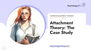 Attachment Theory The Case Study  Essay Example [upl. by Amliv110]