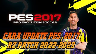 CARA UPDATE PES 2017 SEASON 20222023  RZ PATCH PES 2017 [upl. by Anatollo596]