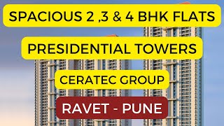 Ceratec Presidentail Towers Ravet Pune 2 amp 3 BHK Flats [upl. by Georgie125]