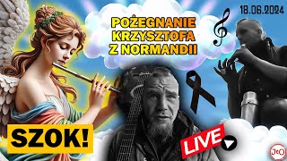 SZOK ŻEGNAMY KRZYSZTOFA Z NORMANDII  LIVE🔴 [upl. by Bannister568]