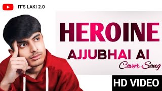 Heroine Ajju Bhai AI Song  Heroine Ajju Bhai Song  Ajju Bhai Songs  All ajju Bhai AI Song [upl. by Lirbaj]