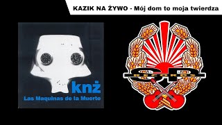 KAZIK NA ŻYWO  Mój dom to moja twierdza OFFICIAL AUDIO [upl. by Enait629]