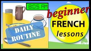 Daily routine in French  Beginner French Lessons for Children [upl. by Madlen51]