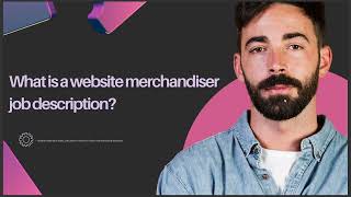 WHAT IS A WEBSITE MERCHANDISER JOB DESCRIPTION [upl. by Kenison]