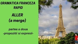 Aller  a merge  partea a doua  propozitii si expresii  Franceza incepatori 2019 [upl. by Bumgardner]