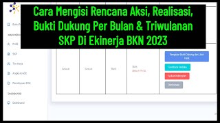 Cara Mengisi Rencana Aksi Realisasi Bukti Dukung Per Bulan amp Triwulanan SKP Di Ekinerja BKN 2023 [upl. by Selimah]