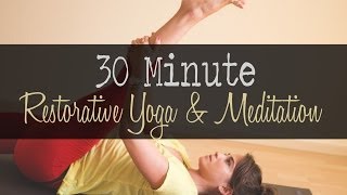 30 Minute Restorative Yoga and Meditation [upl. by Ful167]