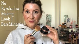 No Eyeshadow Makeup Look  BareMinerals GRWM [upl. by Greer638]