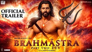 Brahmastra Part 2 Dev Official Trailer  Hrithik Roshan  Ranbir Kapoor  Deepika Padukone  Alia [upl. by Chilton59]