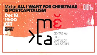 DiEM TV Christmas Special All I want for Christmas is Postcapitalism mέta a think tank for DiEM25 [upl. by Irat]