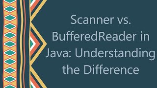 Scanner vs BufferedReader in Java Understanding the Difference [upl. by Curnin]