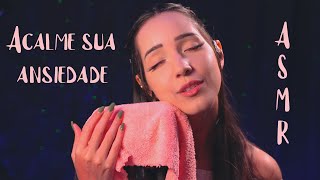 ASMR  VOU ACALMAR SUA ANSIEDADE l 100 de calma e tranquilidade [upl. by Gisele]