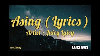 Juicy Luicy  Asing  Lyrics [upl. by Aihseken]