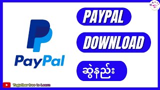 PayPal App Download ဆွဲနည်း  How To Download PayPal Application In 2024 [upl. by Elleinad]