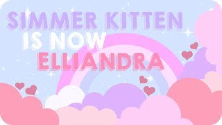 💗 NAME CHANGE 💗 Simmer Kitten to Elliandra 💗 [upl. by Cordeelia]